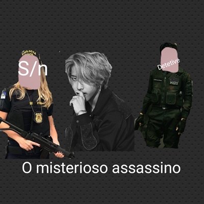 Fanfic / Fanfiction Os misteriosos assassinos - O primeiro assassinato