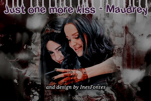 Fanfic / Fanfiction One Shots - Descendentes - Just one more kiss - Maudrey