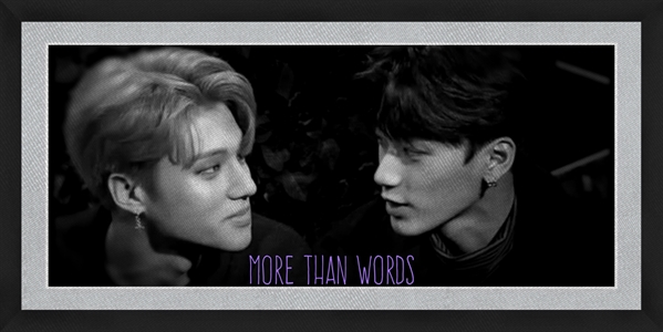 Fanfic / Fanfiction More Than Words - Capítulo Único- More Than Words