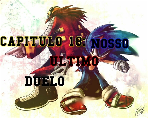 Fanfic / Fanfiction Instituto Sonic! - Nosso Último Duelo