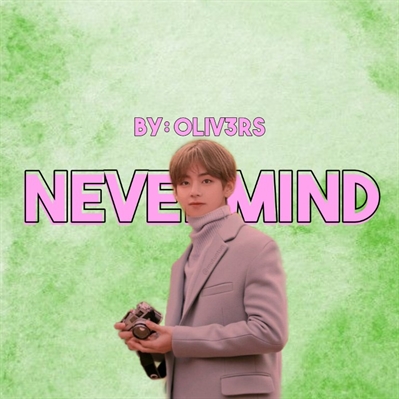 Fanfic / Fanfiction Nevermind - Silêncio