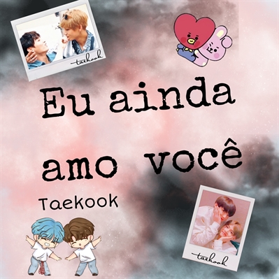 Fanfic / Fanfiction Eu ainda te amo (taekook-vkook) (arquivada) - Como vim parar aqui?