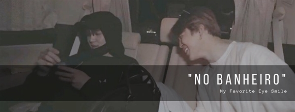 Fanfic / Fanfiction My Favorite Eye Smile - Yoonmin - " No banheiro "