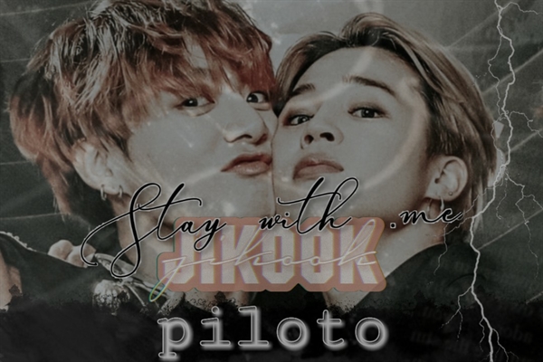 Fanfic / Fanfiction Stay with me - Jikook - Piloto - Stay With me