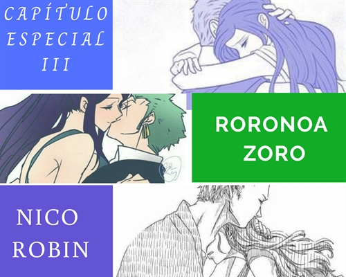 Fanfic / Fanfiction As Quatro Estações Para Te Reconquistar - Temporada 02 - Capítulo Especial III - Nico Robin and Roronoa Zoro