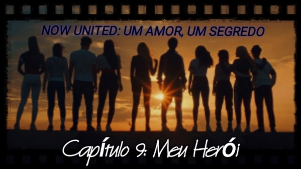 Fanfic / Fanfiction Now United: Um Amor, Um Segredo - Beauany, Noany - Capítulo 9: Meu Herói