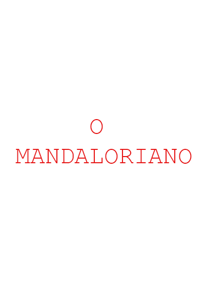 Fanfic / Fanfiction O mandaloriano - O mandaloriano - capítulo único