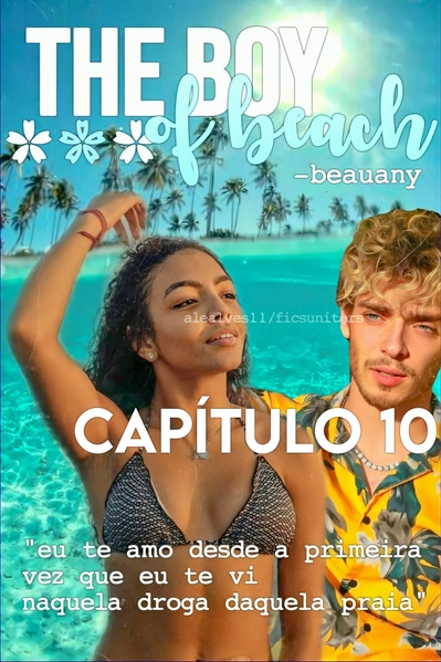 Fanfic / Fanfiction The Boy Of Beach - beauany - Psychopathic stalker - capítulo 10