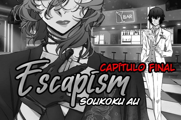 Fanfic / Fanfiction Soukoku AU: Escapism - Livre