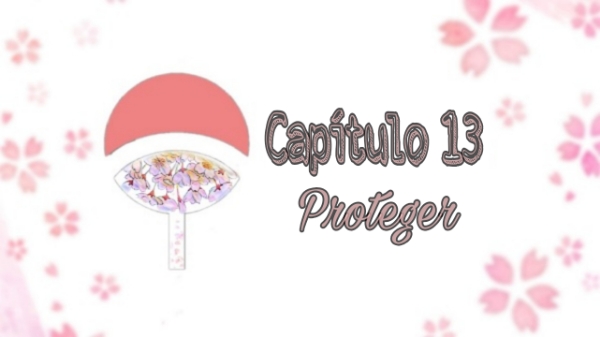 Fanfic / Fanfiction Aprofundando a conexão (SasuSaku). - Capítulo 13 - Proteger