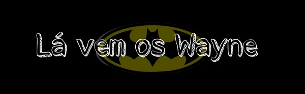 Fanfic / Fanfiction Lá vem os Wayne! - Especial: Halloween dos Wayne!