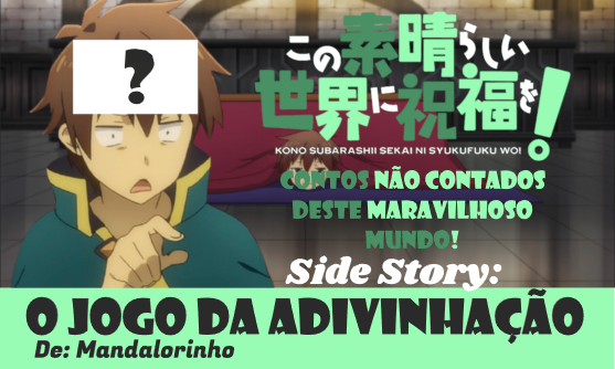 História Konosuba: Contos Não Contados Deste Maravilhoso Mundo! - História  escrita por Orux - Spirit Fanfics e Histórias