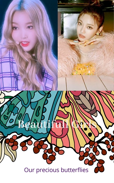 Fanfic / Fanfiction Our precious butterflies - Beautifull Girls (Unique)