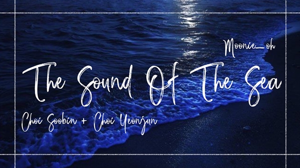 Fanfic / Fanfiction The Sound Of The Sea - yeonbin - You did what?!