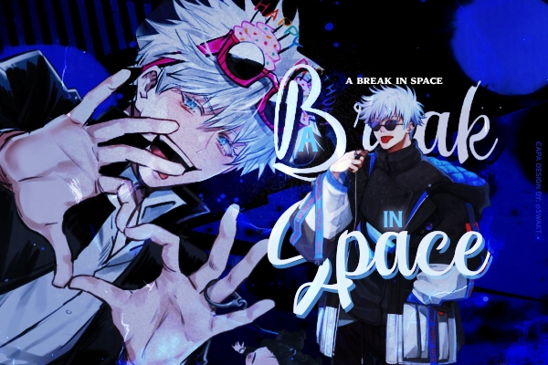 História A Break In Space   Imagine Gojo Satoru   Jujutsu Kaisen