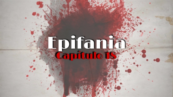 Fanfic / Fanfiction Epifania (cancelada) - 18. A primeira briga