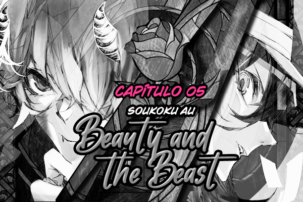 Fanfic / Fanfiction Soukoku AU: Beauty and the Beast - Capítulo V