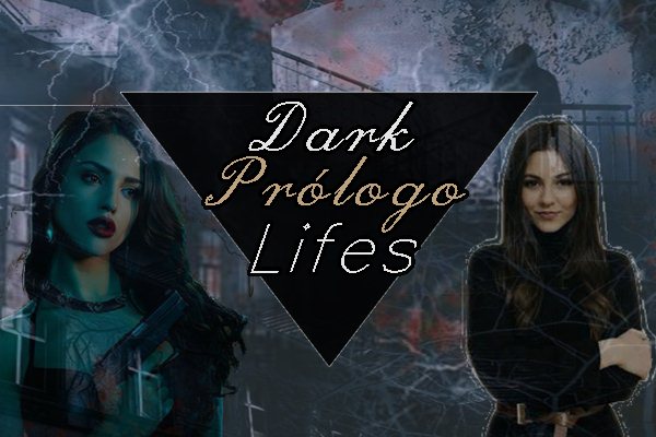 Fanfic / Fanfiction Dark Lifes - Prólogo