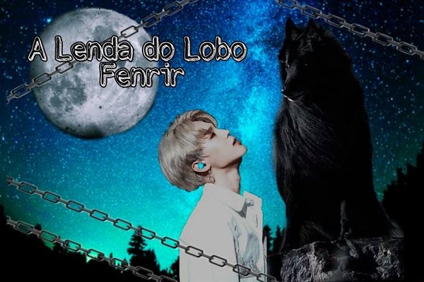 Fanfic / Fanfiction A Lenda do Lobo Fenrir - Capítulo 1