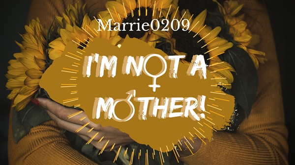 Fanfic / Fanfiction I'm NOT a mother! - Amizades eternas, precisam de cuidados