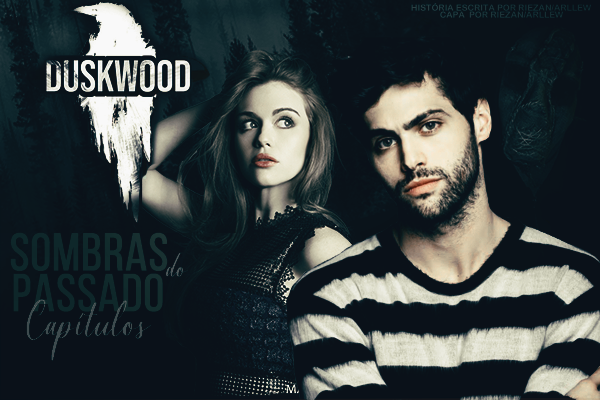 Fanfic / Fanfiction Duskwood - Sombras do Passado (PAUSADA) - Capítulo Treze - Complicações à Vista