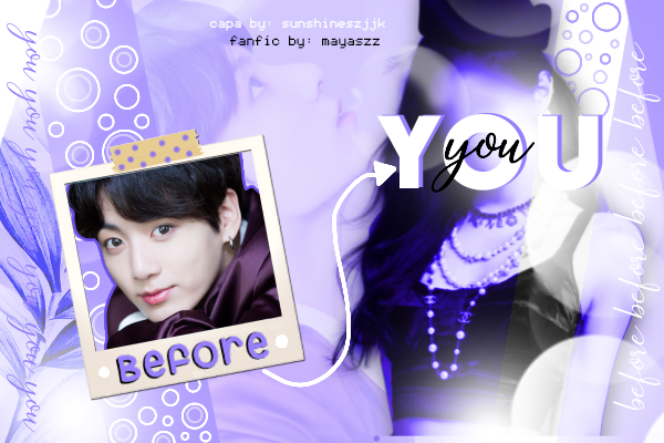 Fanfic / Fanfiction After You (Imagine Jeon Jungkook - BTS) - Capítulo Extra - Before You.