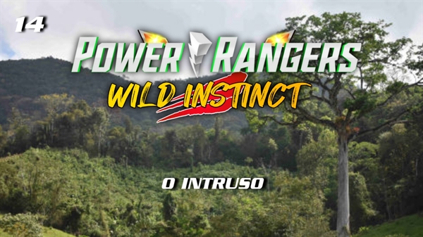 Fanfic / Fanfiction Power Rangers Instinto Selvagem - O Intruso
