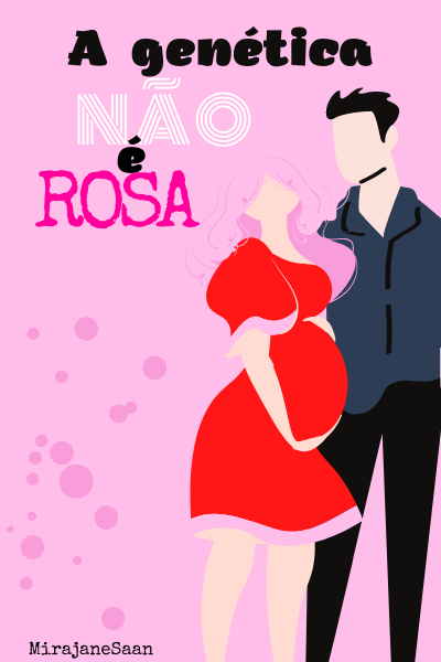 Fanfic / Fanfiction A genética não é rosa - Capítulo 3