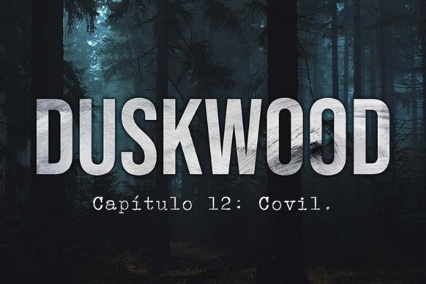 Fanfic / Fanfiction Duskwood: I'll never be the same (Luana Martins) - Capítulo 12: Covil