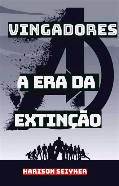 Fanfic / Fanfiction Os Vingadores: A Era da Extinção. - Capítulo 1.