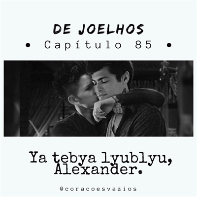 Fanfic / Fanfiction De Joelhos (Malec) - Ya tebya lyublyu, Alexander.