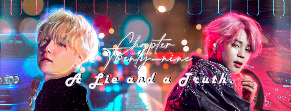 Fanfic / Fanfiction Running With The Devil (RWTD) Yoonmin - Chapter Twenty-nine: A Lie and a Truth.