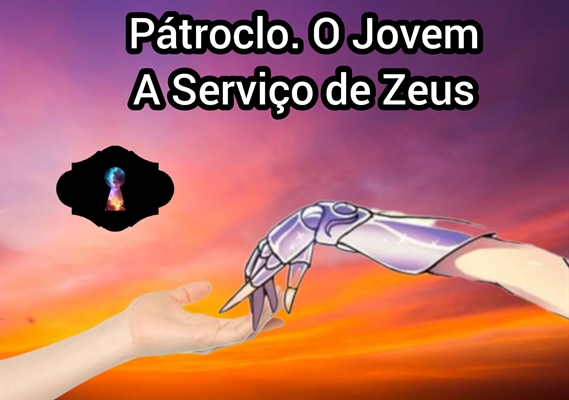 Fanfic / Fanfiction O Sonho Eterno - Pátroclo. O Jovem a Serviço de Zeus