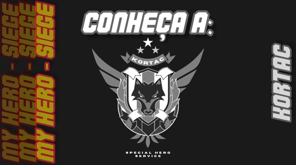 Fanfic / Fanfiction Boku no Hero - Siege (My Hero Academia - BNHA) - Conheça o Grupo KorTac - Aliados.