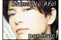História: Shine We Are!