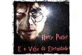 História: Harry Potter e o V&#233;u da Eternidade