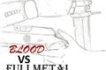 História: Blood VS Fullmetal