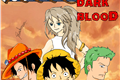 História: One Piece - Dark Blood