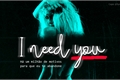 História: I need you - Part I