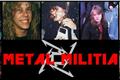 História: Metal Militia