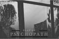 História: Play of Psychopath