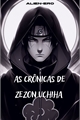 História: As cr&#244;nicas de Zezon Uchiha o filho de Itachi