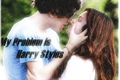 História: My Problem is Harry Styles