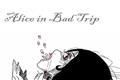 História: Alice in Bad Trip