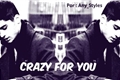 História: Crazy for you