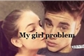 História: My girl problem