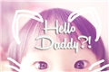 História: Hello Daddy?!