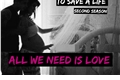 História: To Save a Life Second Season - All We Need Is Love
