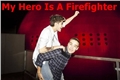 História: My Hero Is A Firefighter