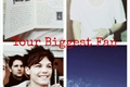 História: Your Biggest Fan